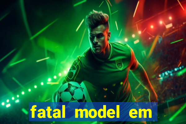 fatal model em porto nacional